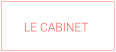 LE CABINET